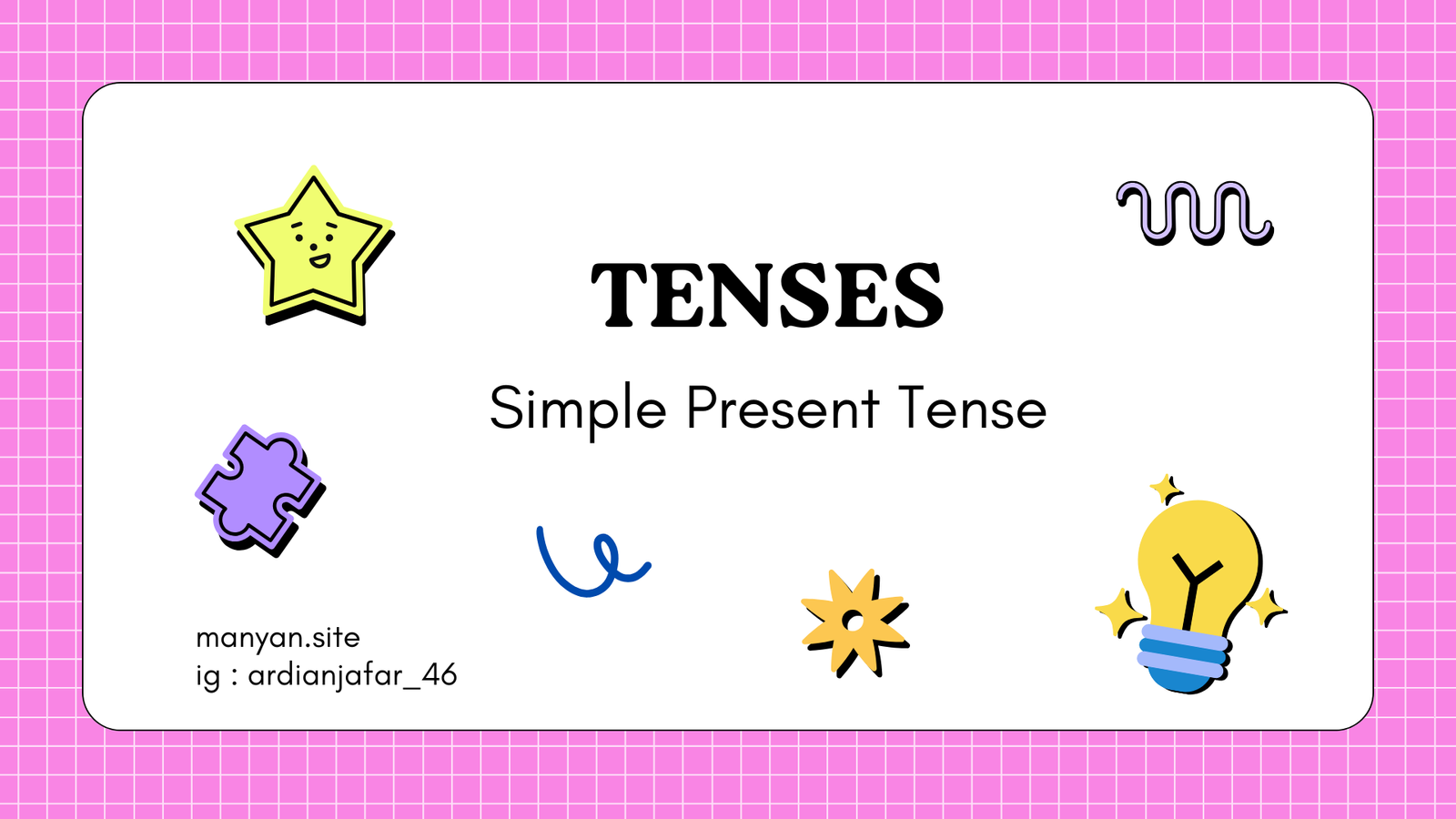 Simple Present Tense, Membahas lebih dalam penjelasan, contoh